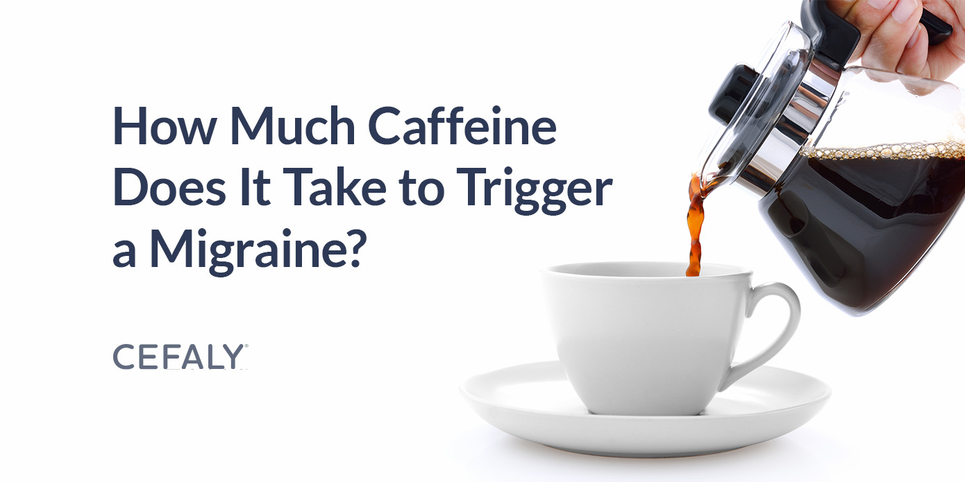 How Much Caffeine Does It Take to Trigger a Migraine?