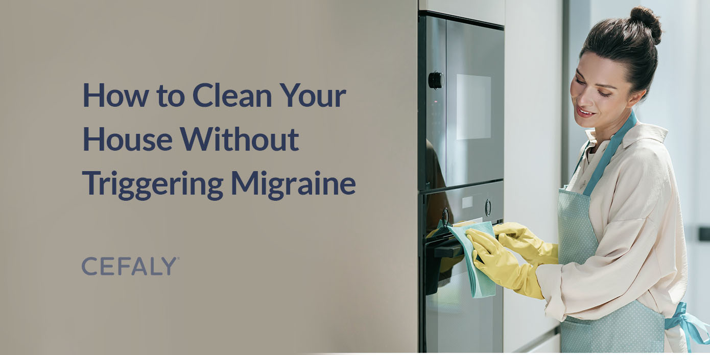 How to Clean Your House Without Triggering Migraine