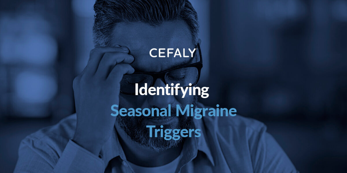 Identifying Seasonal Migraine Triggers Cefaly