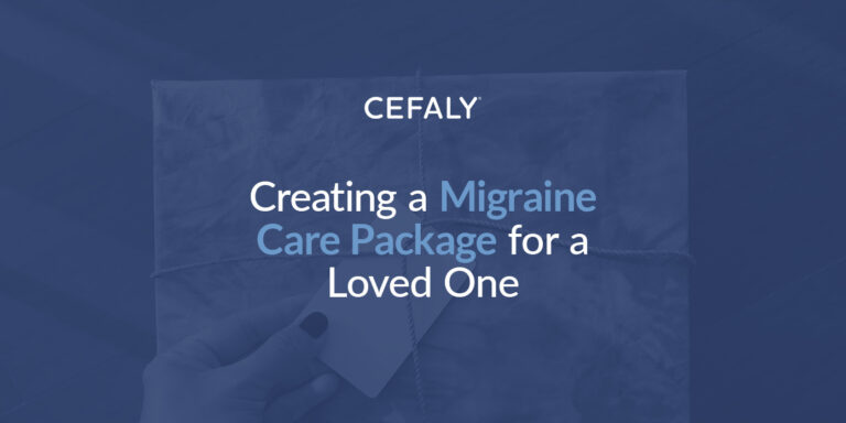 Creating a Migraine Care Package for a Loved One