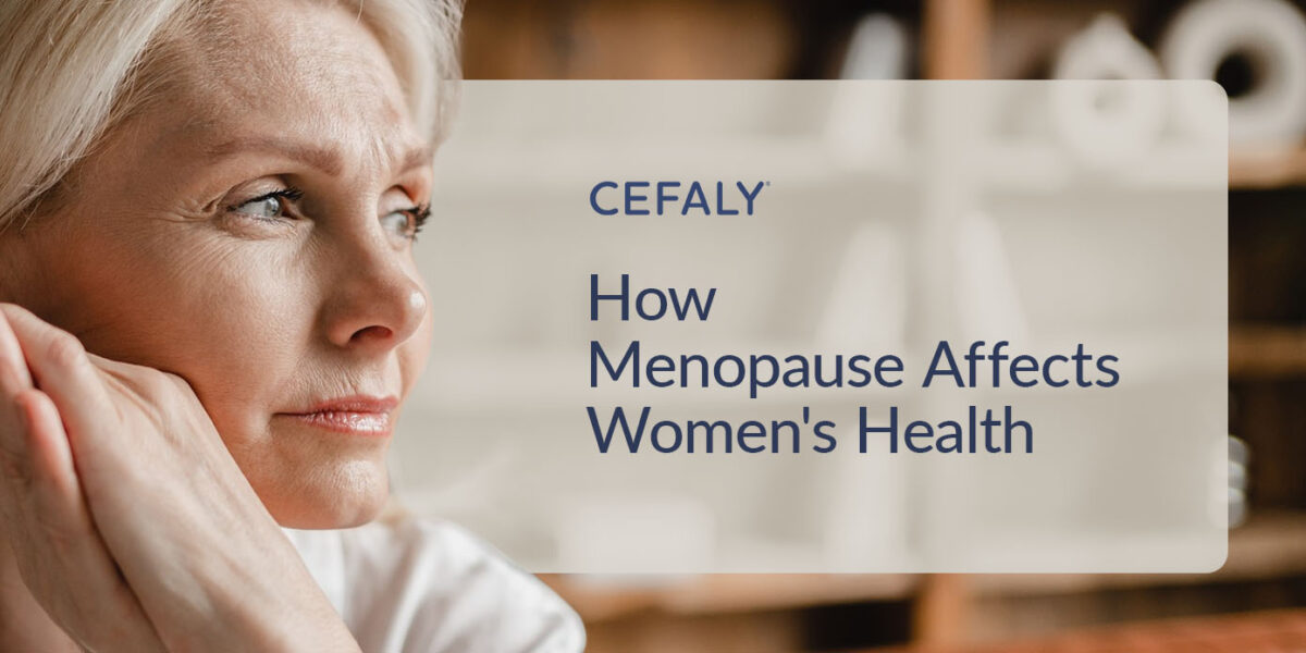 How Menopause Affects Women's Health CEFALY