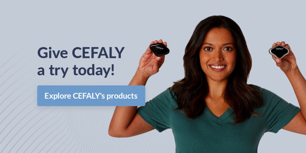 Give CEFALY a try today!