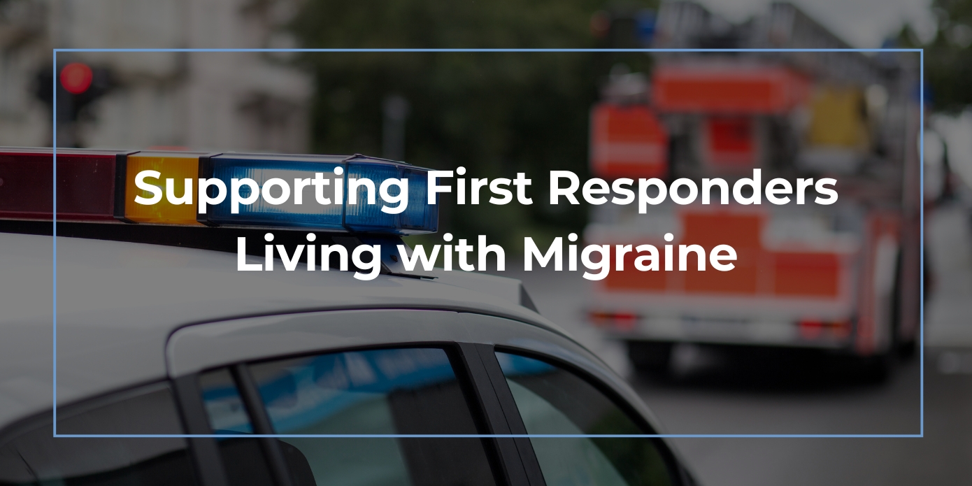 Supporting First Responders Living with Migraine