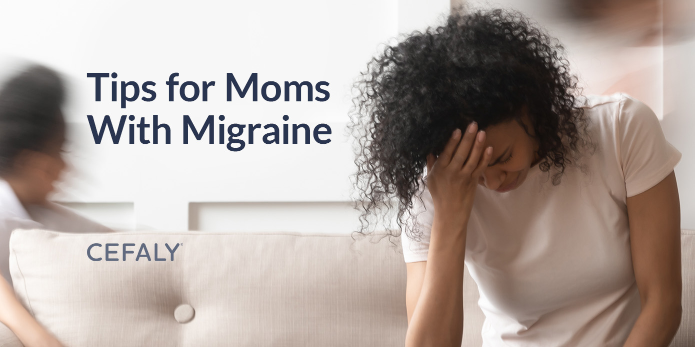 Tips for Moms With Migraine