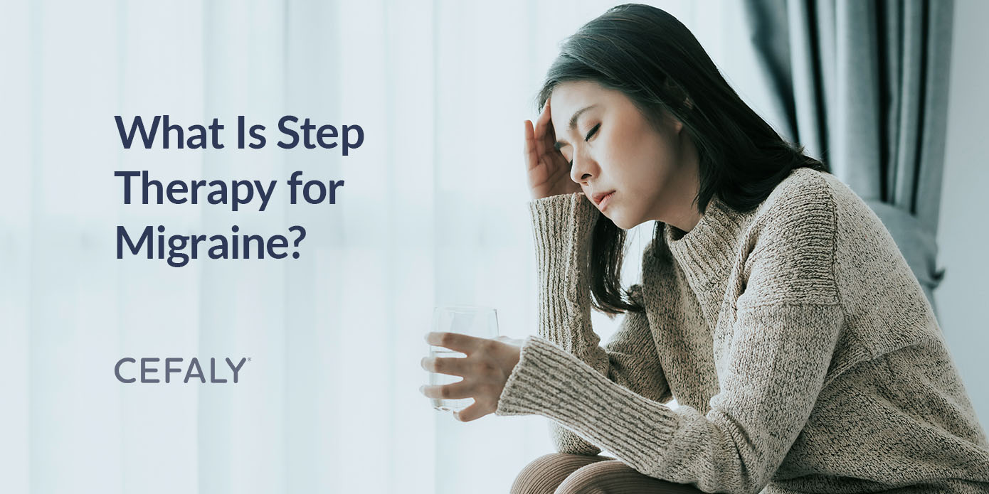 What Is Step Therapy for Migraine?