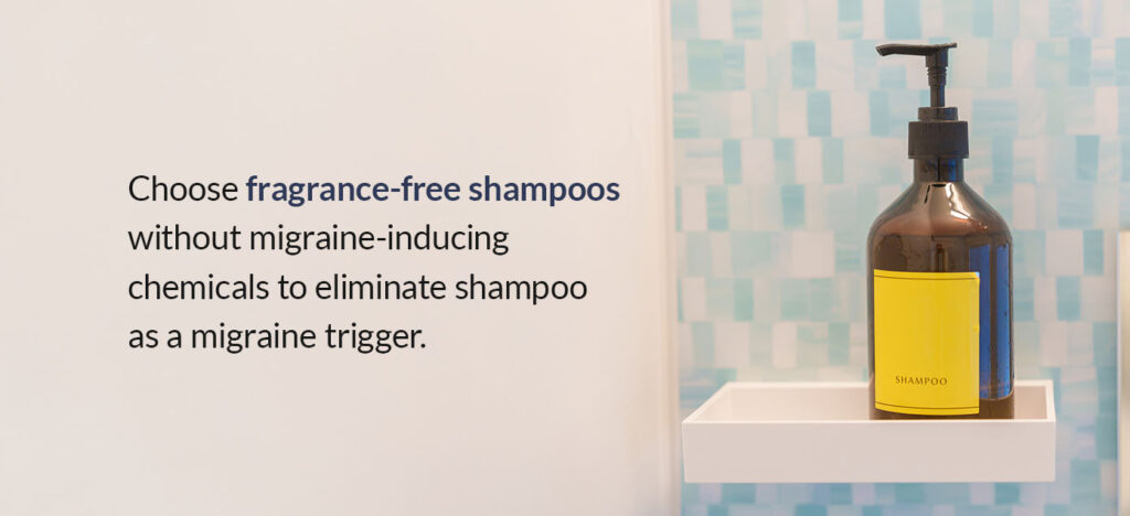 choose fragrance-free shampoos without migraine-inducing chemicals