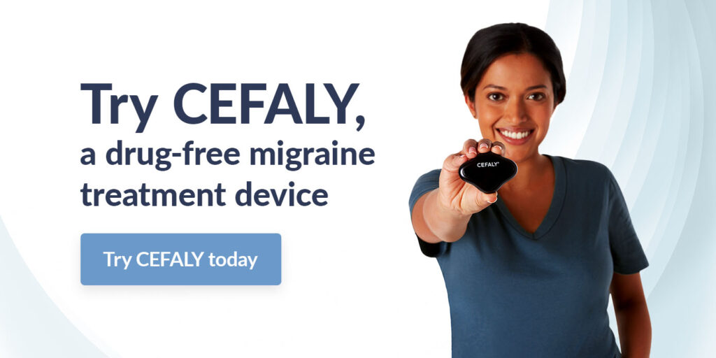 Try CEFALY, a drug-free migraine treatment device