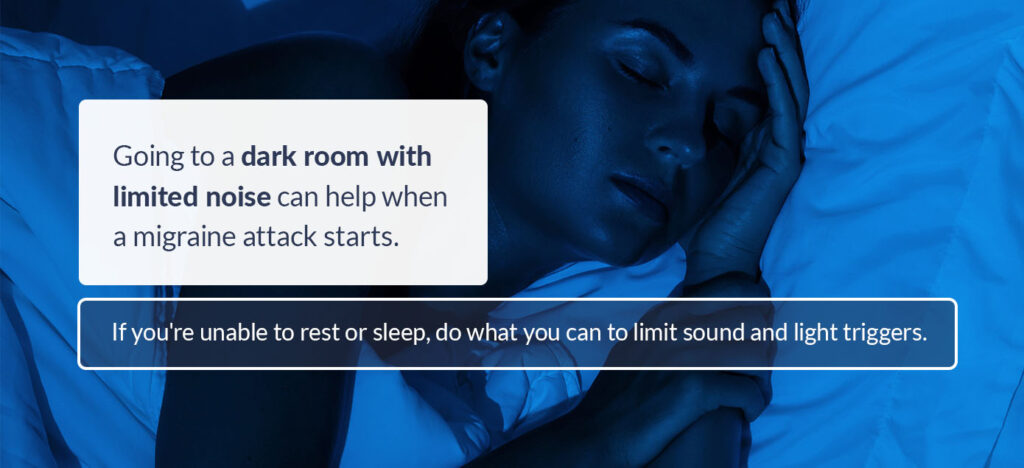 going to a dark room with limited noise can help when a migraine attack starts