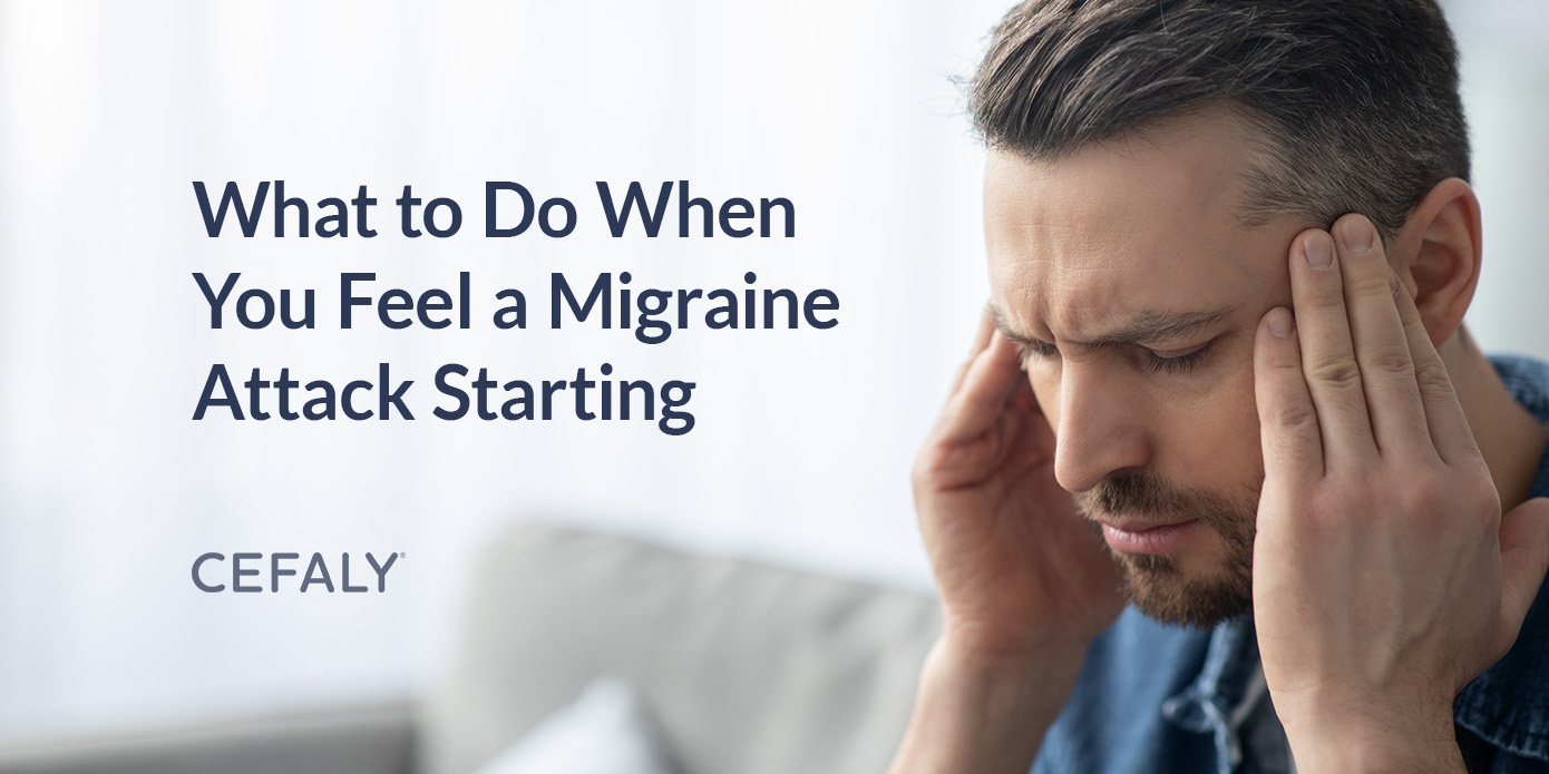 What to Do When You Feel a Migraine Attack Starting